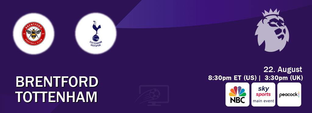You can watch game live between Brentford and Tottenham on NBC(US), Sky Sports Main Event(UK), Peacock(US). You can watch game live between Brentford and Tottenham on NBC(US), Sky Sports Main Event(UK), Peacock(US).