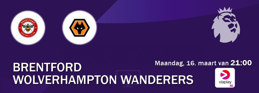 Wedstrijd tussen Brentford en Wolverhampton Wanderers live op tv bij Viaplay Nederland (maandag, 16. maart van  21:00).