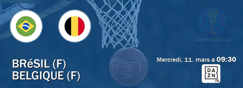 Match entre Brésil (F) et Belgique (F) en direct à la DAZN (mercredi, 11. mars a  09:30).