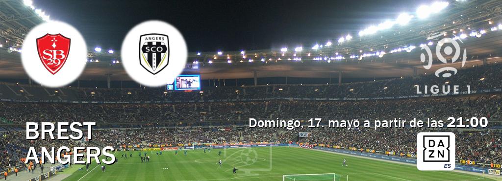 El partido entre Brest y Angers será retransmitido por DAZN España (domingo, 17. mayo a partir de las  21:00).