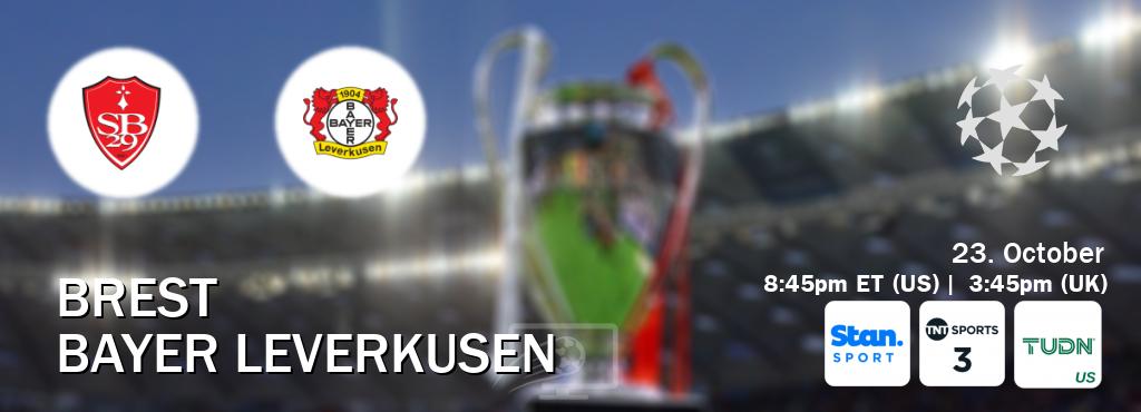 You can watch game live between Brest and Bayer Leverkusen on Stan Sport(AU), TNT Sports 3(UK), TUDN(US).