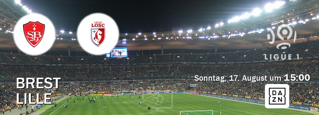 Das Spiel zwischen Brest und Lille wird am Sonntag, 17. August um  15:00, live vom DAZN übertragen.