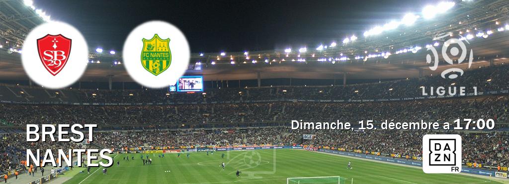 Match entre Brest et Nantes en direct à la DAZN (dimanche, 15. décembre a  17:00).