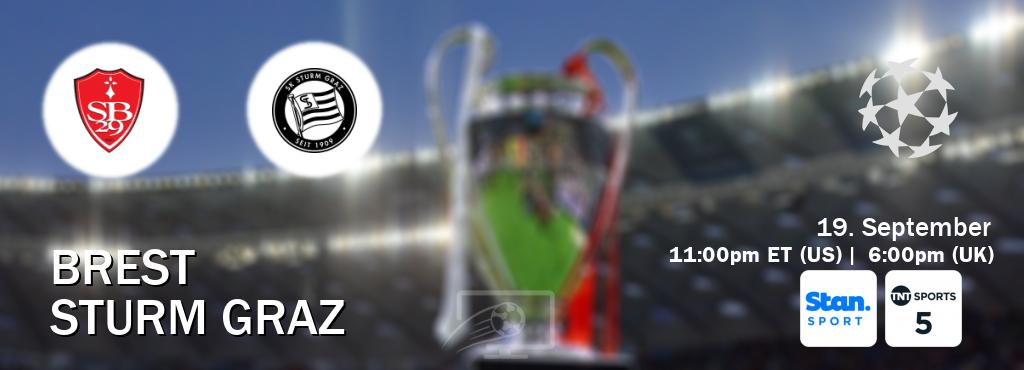 You can watch game live between Brest and Sturm Graz on Stan Sport(AU) and TNT Sports 5(UK).