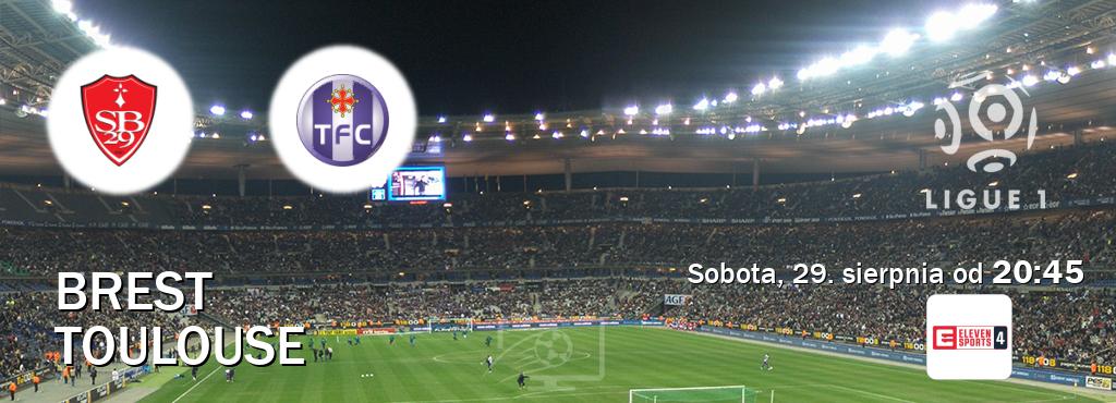 Gra między Brest i Toulouse transmisja na żywo w Eleven Sports 4 (sobota, 29. sierpnia od 20:45). Gra między Brest i Toulouse transmisja na żywo w Eleven Sports 4 (sobota, 29. sierpnia od 20:45).
