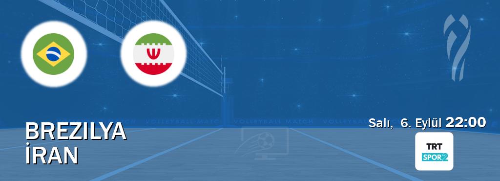 Karşılaşma Brezilya - İran TRT Spor 2'den canlı yayınlanacak (Salı,  6. Eylül  22:00).