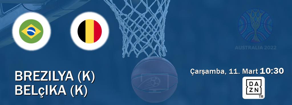 Karşılaşma Brezilya (K) - Belçika (K) DAZN'den canlı yayınlanacak (Çarşamba, 11. Mart  10:30).
