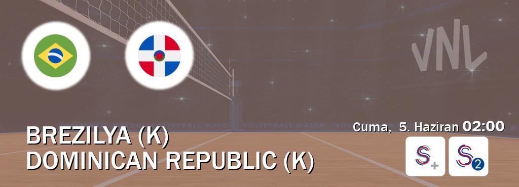 Karşılaşma Brezilya (K) - Dominican Republic (K) S Sport + ve S Sport 2'den canlı yayınlanacak (Cuma,  5. Haziran  02:00).