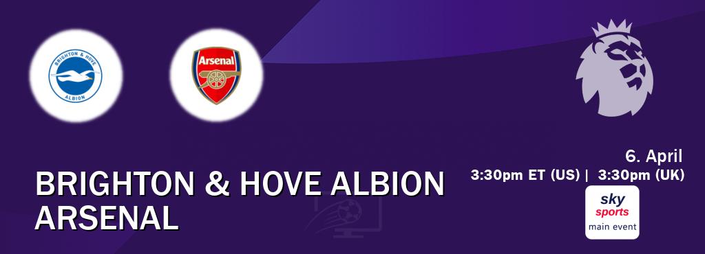 You can watch game live between Brighton & Hove Albion and Arsenal on Sky Sports Main Event(UK).