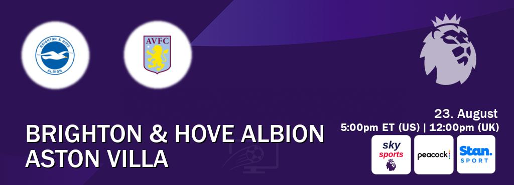 You can watch game live between Brighton & Hove Albion and Aston Villa on Sky Sports Premier League(UK), Peacock(US), Stan Sport(AU).