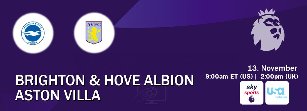 You can watch game live between Brighton & Hove Albion and Aston Villa on Sky Sports Premier League and USA Network.