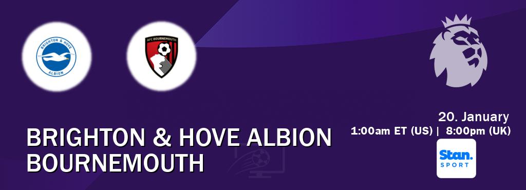 You can watch game live between Brighton & Hove Albion and Bournemouth on Stan Sport(AU).