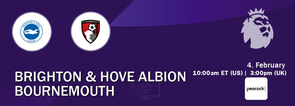You can watch game live between Brighton & Hove Albion and Bournemouth on Peacock.