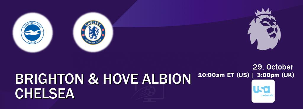 You can watch game live between Brighton & Hove Albion and Chelsea on USA Network.