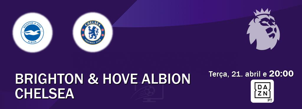 Jogo entre Brighton & Hove Albion e Chelsea tem emissão DAZN (terça, 21. abril e  20:00).