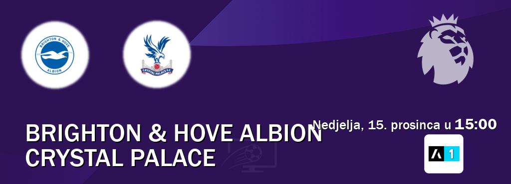 Izravni prijenos utakmice Brighton & Hove Albion i Crystal Palace pratite uživo na Arena Sport 1 (nedjelja, 15. prosinca u  15:00).