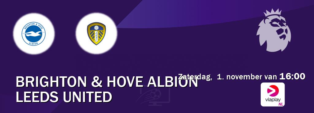 Wedstrijd tussen Brighton & Hove Albion en Leeds United live op tv bij Viaplay Nederland (zaterdag, 1. november van 16:00). Wedstrijd tussen Brighton & Hove Albion en Leeds United live op tv bij Viaplay Nederland (zaterdag, 1. november van 16:00).