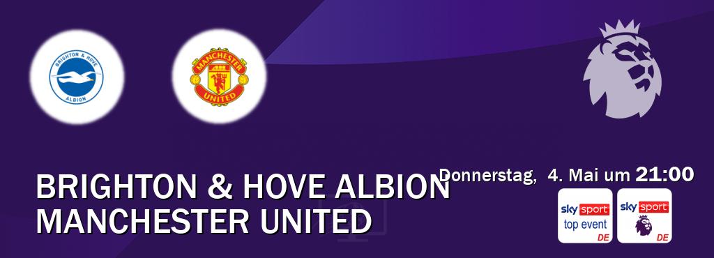 Das Spiel zwischen Brighton & Hove Albion und Manchester United wird am Donnerstag,  4. Mai um  21:00, live vom Sky Sport Top Event und Sky Sport Premier League übertragen.