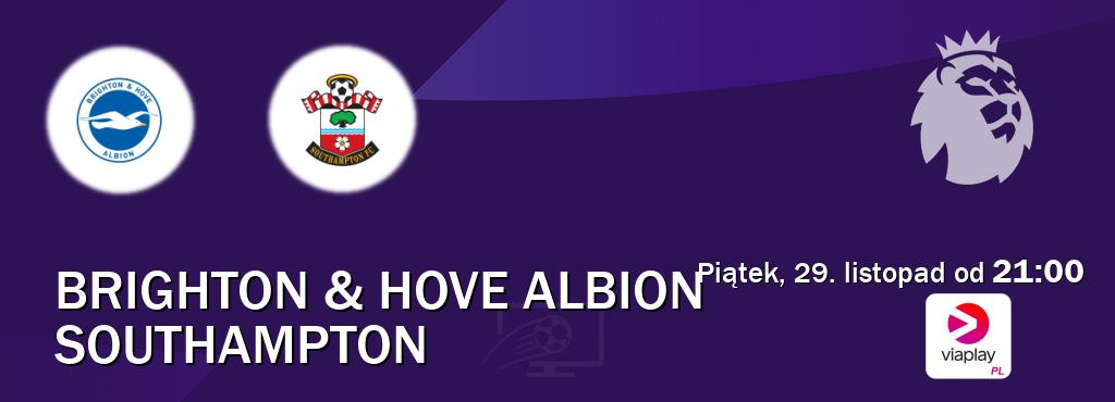 Gra między Brighton & Hove Albion i Southampton transmisja na żywo w Viaplay Polska (piątek, 29. listopad od  21:00).