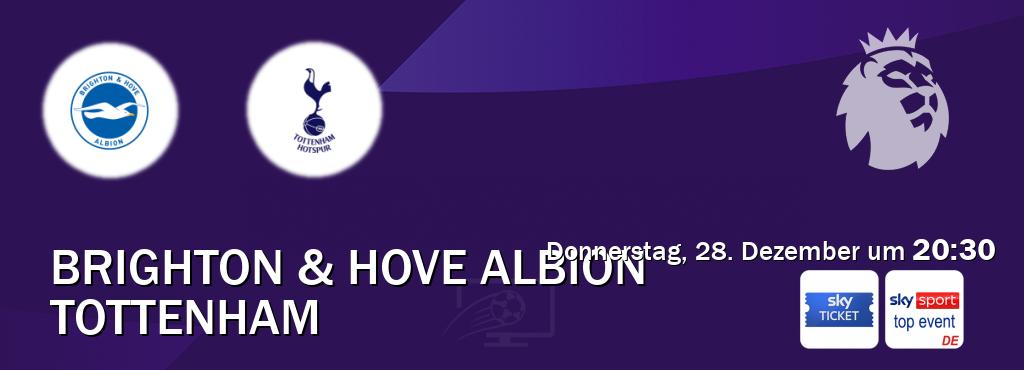 Das Spiel zwischen Brighton & Hove Albion und Tottenham wird am Donnerstag, 28. Dezember um  20:30, live vom Sky Ticket und Sky Sport Top Event übertragen.