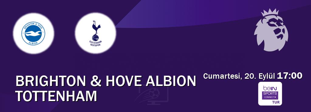 Karşılaşma Brighton & Hove Albion - Tottenham Bein Sports Connect'den canlı yayınlanacak (Cumartesi, 20. Eylül 17:00). Karşılaşma Brighton & Hove Albion - Tottenham Bein Sports Connect'den canlı yayınlanacak (Cumartesi, 20. Eylül 17:00).