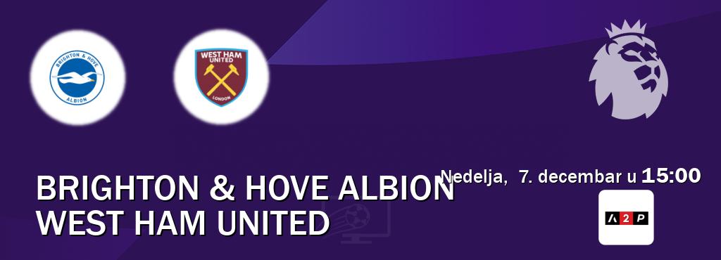 Izravni prijenos utakmice Brighton & Hove Albion i West Ham United pratite uživo na Arena Premium 2 (nedelja,  7. decembar u  15:00).