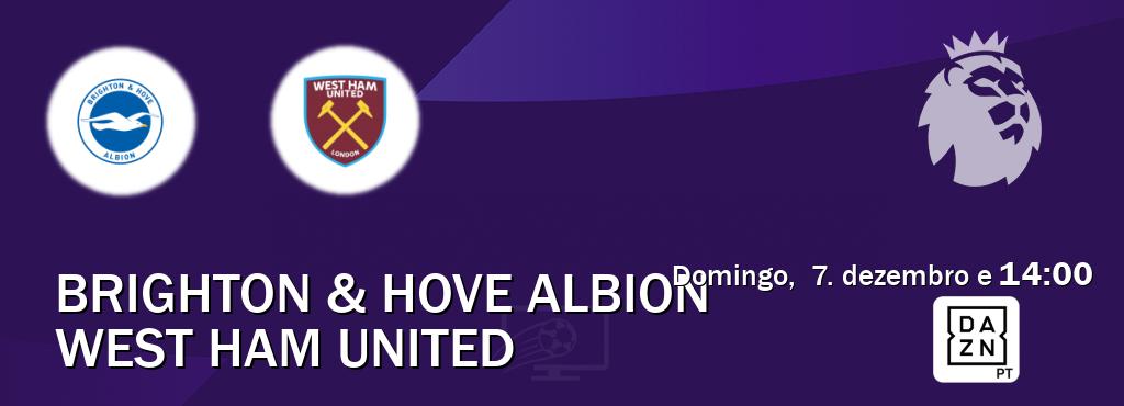 Jogo entre Brighton & Hove Albion e West Ham United tem emissão DAZN (domingo,  7. dezembro e  14:00).