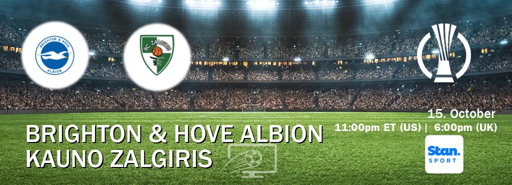 You can watch game live between Brighton & Hove Albion and Kauno Zalgiris on Stan Sport(AU).