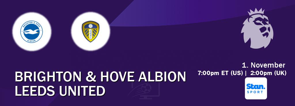 You can watch game live between Brighton & Hove Albion and Leeds United on Stan Sport(AU). You can watch game live between Brighton & Hove Albion and Leeds United on Stan Sport(AU).