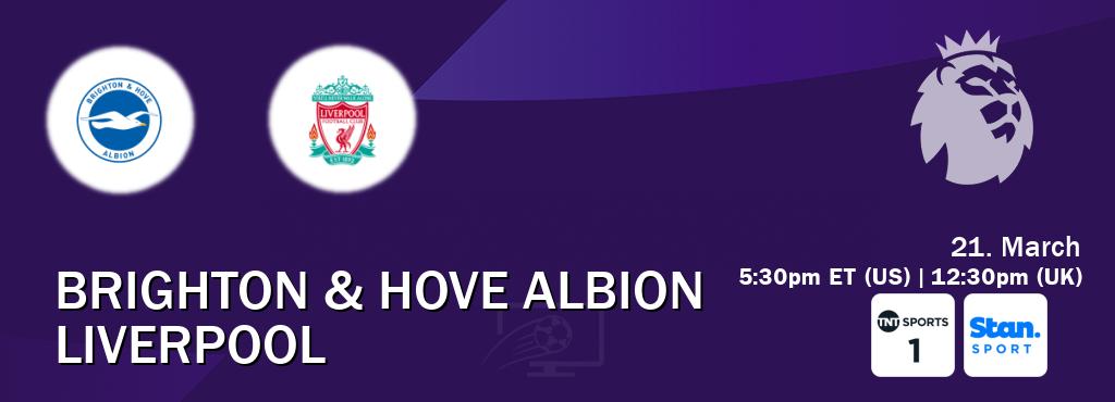 You can watch game live between Brighton & Hove Albion and Liverpool on TNT Sports 1(UK) and Stan Sport(AU).
