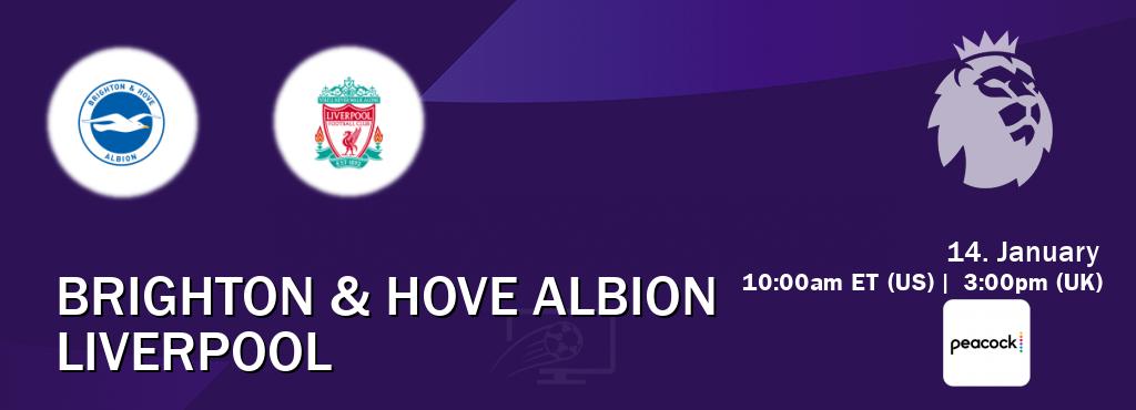 You can watch game live between Brighton & Hove Albion and Liverpool on Peacock.