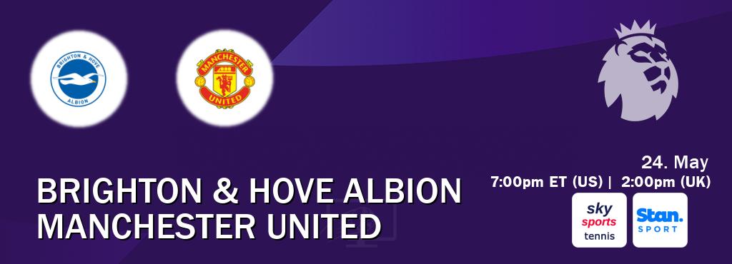 You can watch game live between Brighton & Hove Albion and Manchester United on Sky Sports Tennis(UK) and Stan Sport(AU).