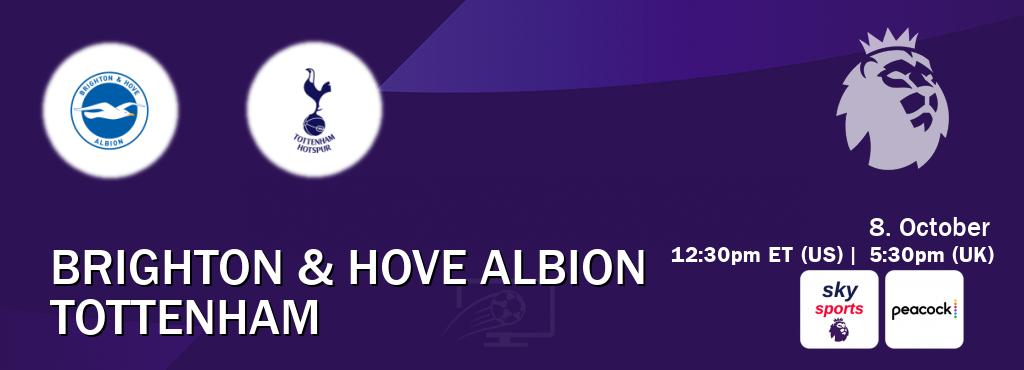 You can watch game live between Brighton & Hove Albion and Tottenham on Sky Sports Premier League and Peacock.