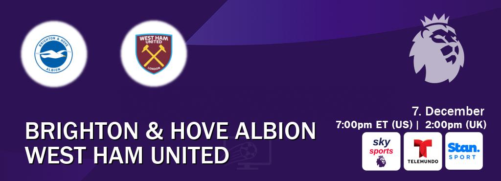 You can watch game live between Brighton & Hove Albion and West Ham United on Sky Sports Premier League(UK), Telemundo(US), Stan Sport(AU). You can watch game live between Brighton & Hove Albion and West Ham United on Sky Sports Premier League(UK), Telemundo(US), Stan Sport(AU).