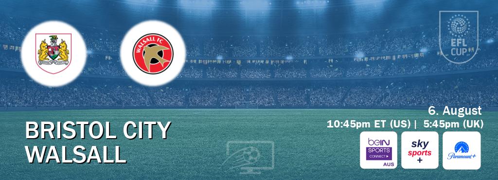 You can watch game live between Bristol City and Walsall on beIN Sports Connect(AU), Sky Sports+(UK), Paramount+(US).