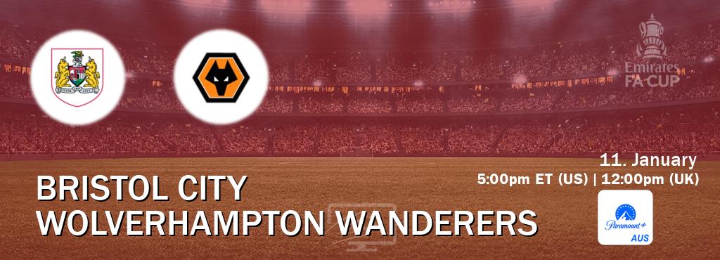 You can watch game live between Bristol City and Wolverhampton Wanderers on Paramount+ Australia(AU).