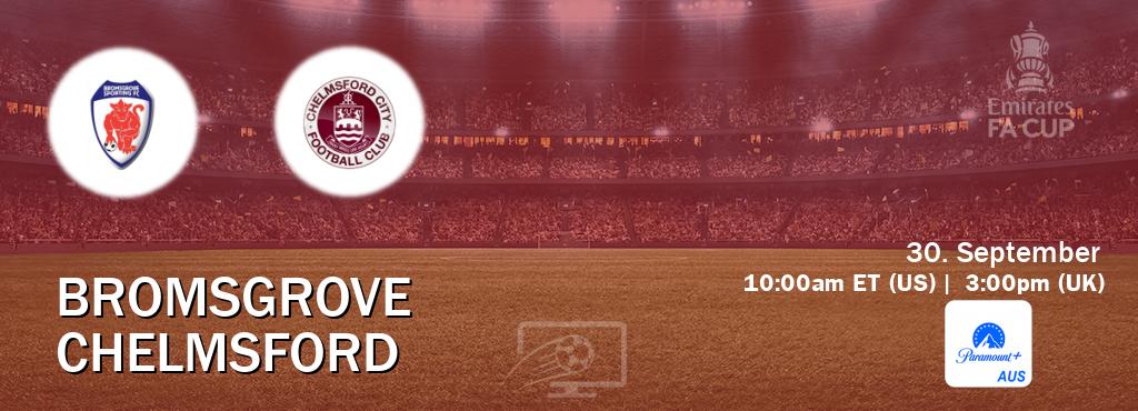 You can watch game live between Bromsgrove and Chelmsford on Paramount+ Australia(AU).