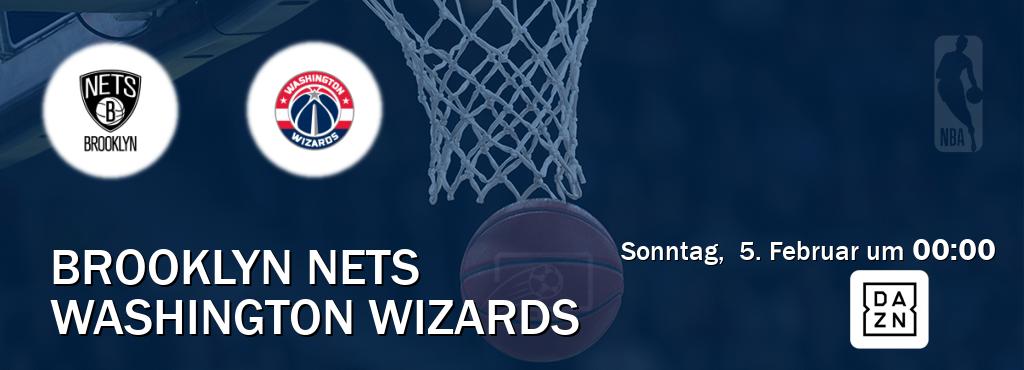 Das Spiel zwischen Brooklyn Nets und Washington Wizards wird am Sonntag,  5. Februar um  00:00, live vom DAZN übertragen.