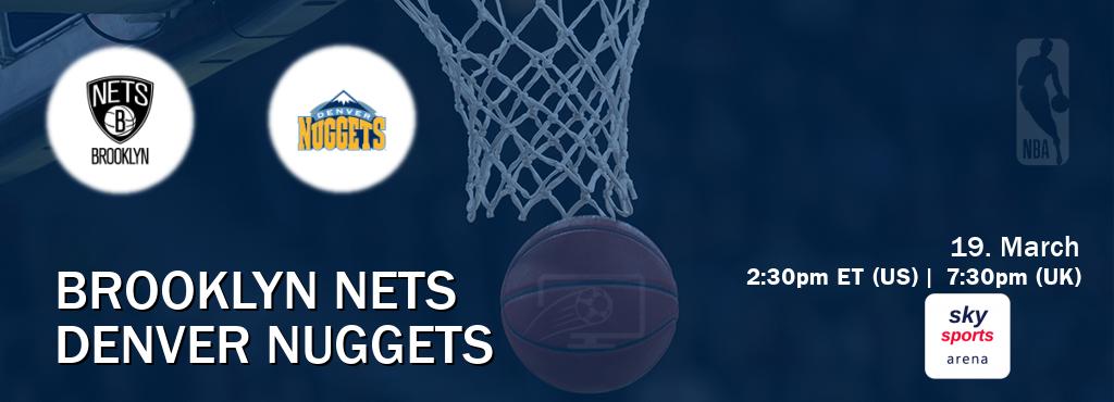 You can watch game live between Brooklyn Nets and Denver Nuggets on Sky Sports Arena.