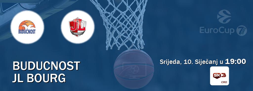 Izravni prijenos utakmice Buducnost i JL Bourg pratite uživo na Sportklub 3 (Srijeda, 10. Siječanj u  19:00).