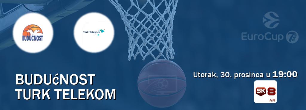 Izravni prijenos utakmice Budućnost i Turk Telekom pratite uživo na Sportklub 8 (utorak, 30. prosinca u  19:00).