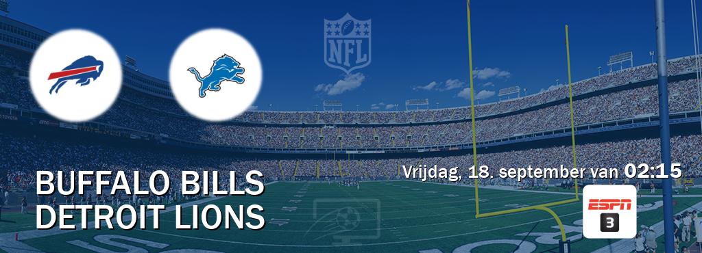 Wedstrijd tussen Buffalo Bills en Detroit Lions live op tv bij ESPN 3 (vrijdag, 18. september van  02:15).