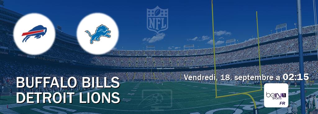 Match entre Buffalo Bills et Detroit Lions en direct à la beIN Sports 1 (vendredi, 18. septembre a  02:15).