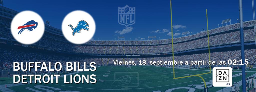 El partido entre Buffalo Bills y Detroit Lions será retransmitido por DAZN España (viernes, 18. septiembre a partir de las  02:15).