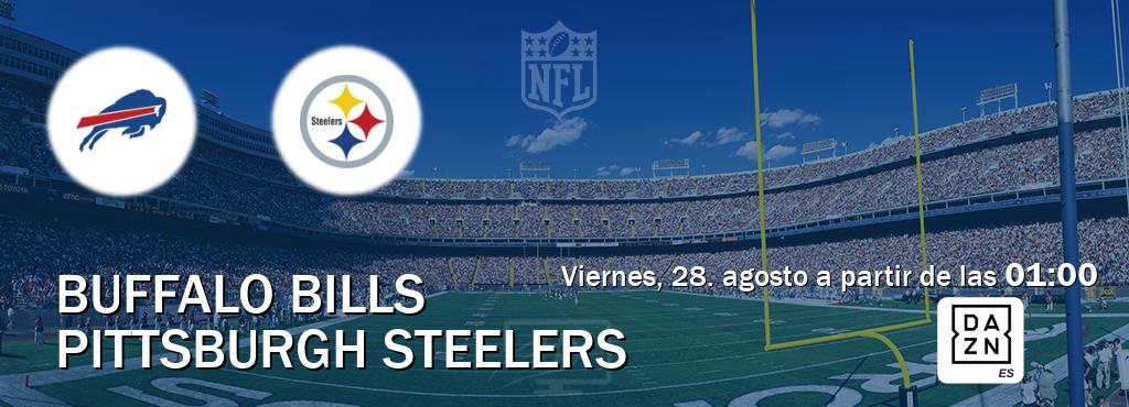 El partido entre Buffalo Bills y Pittsburgh Steelers será retransmitido por DAZN España (viernes, 28. agosto a partir de las  01:00).
