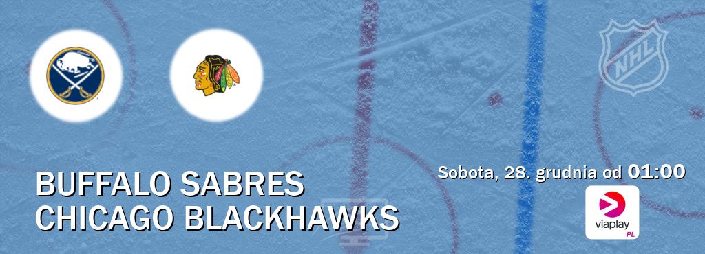 Gra między Buffalo Sabres i Chicago Blackhawks transmisja na żywo w Viaplay Polska (sobota, 28. grudnia od  01:00).