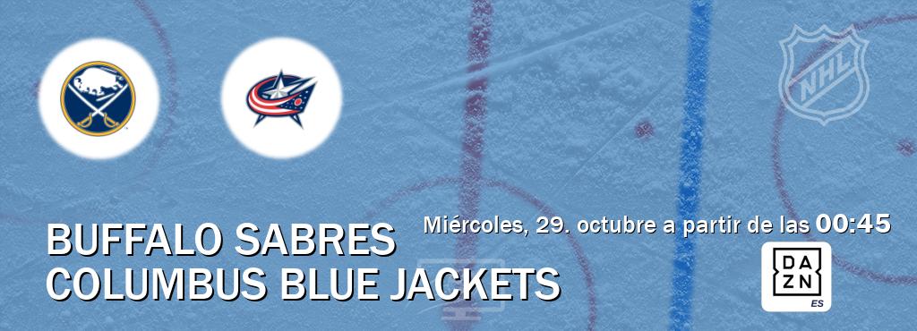 El partido entre Buffalo Sabres y Columbus Blue Jackets será retransmitido por DAZN España (miércoles, 29. octubre a partir de las 00:45). El partido entre Buffalo Sabres y Columbus Blue Jackets será retransmitido por DAZN España (miércoles, 29. octubre a partir de las 00:45).