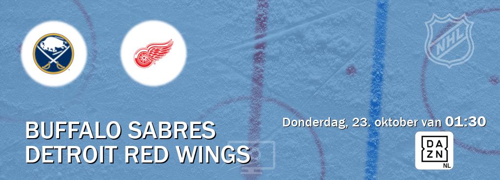 Wedstrijd tussen Buffalo Sabres en Detroit Red Wings live op tv bij DAZN (donderdag, 23. oktober van 01:30). Wedstrijd tussen Buffalo Sabres en Detroit Red Wings live op tv bij DAZN (donderdag, 23. oktober van 01:30).