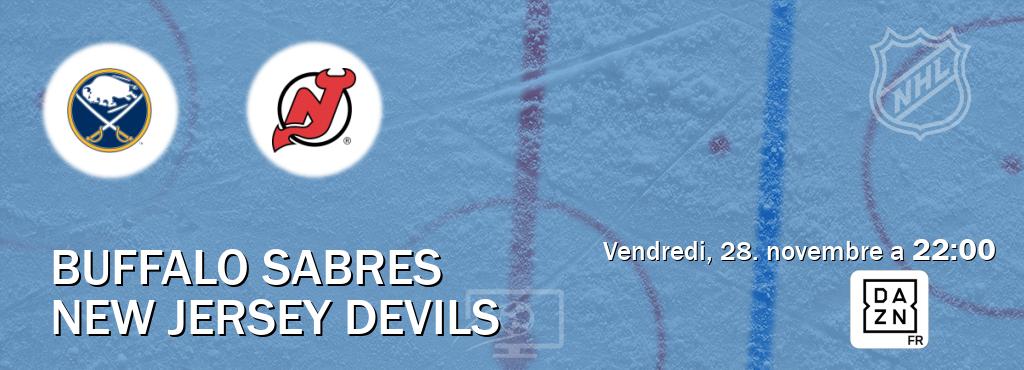 Match entre Buffalo Sabres et New Jersey Devils en direct à la DAZN (vendredi, 28. novembre a 22:00). Match entre Buffalo Sabres et New Jersey Devils en direct à la DAZN (vendredi, 28. novembre a 22:00).