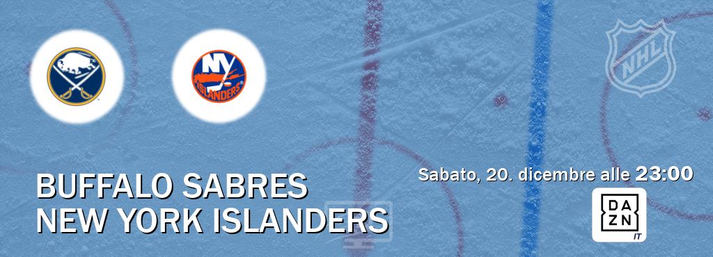 Il match Buffalo Sabres - New York Islanders sarà trasmesso in diretta TV su DAZN Italia (ore 23:00) Il match Buffalo Sabres - New York Islanders sarà trasmesso in diretta TV su DAZN Italia (ore 23:00)